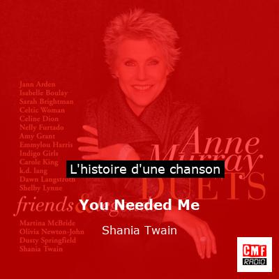 Histoire d'une chanson You Needed Me - Shania Twain