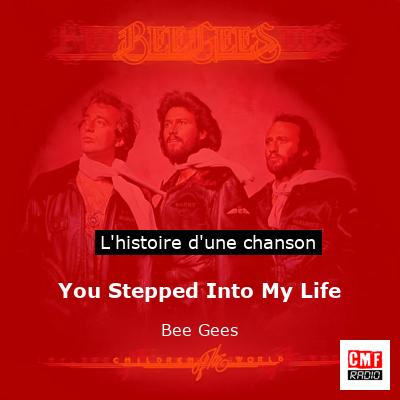 Histoire d'une chanson You Stepped Into My Life - Bee Gees