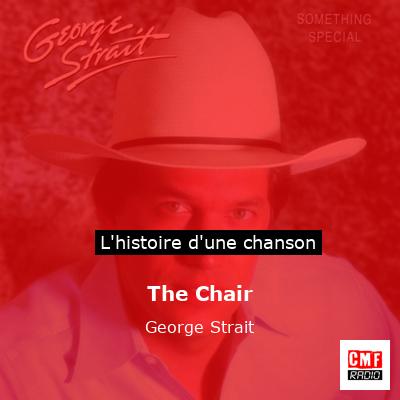 Histoire d'une chanson The Chair - George Strait