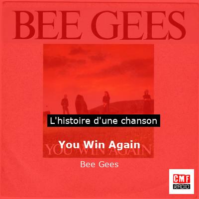 Histoire d'une chanson You Win Again - Bee Gees