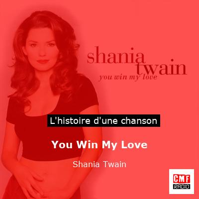 Histoire d'une chanson You Win My Love - Shania Twain