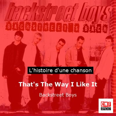 Histoire d'une chanson That's The Way I Like It - Backstreet Boys