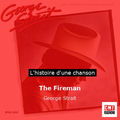 Histoire d'une chanson The Fireman - George Strait