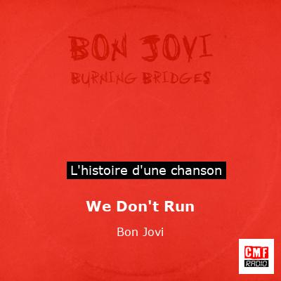 Histoire d'une chanson We Don't Run - Bon Jovi