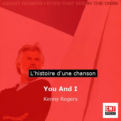 Histoire d'une chanson You And I - Kenny Rogers