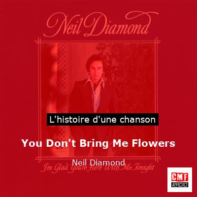 Histoire d'une chanson You Don't Bring Me Flowers - Neil Diamond