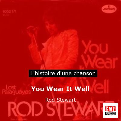 Histoire d'une chanson You Wear It Well - Rod Stewart