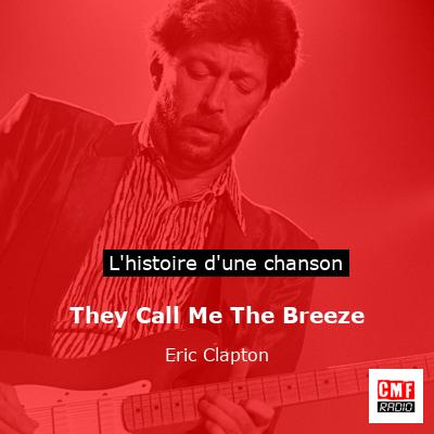 Histoire d'une chanson They Call Me The Breeze - Eric Clapton