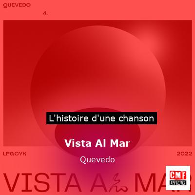 Histoire d'une chanson Vista Al Mar - Quevedo