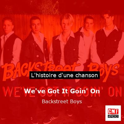 Histoire d'une chanson We've Got It Goin' On - Backstreet Boys