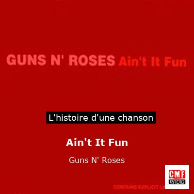 Histoire d'une chanson Ain't It Fun - Guns N' Roses
