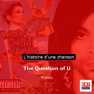 Histoire d'une chanson The Question of U - Prince