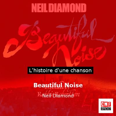 Histoire d'une chanson Beautiful Noise - Neil Diamond