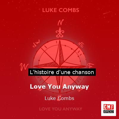Histoire d'une chanson Love You Anyway - Luke Combs