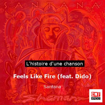 Histoire d'une chanson Feels Like Fire (feat. Dido) - Santana