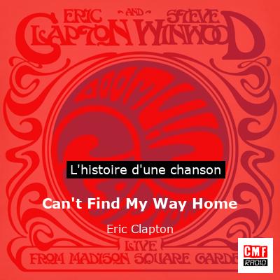 Can’t Find My Way Home – Eric Clapton