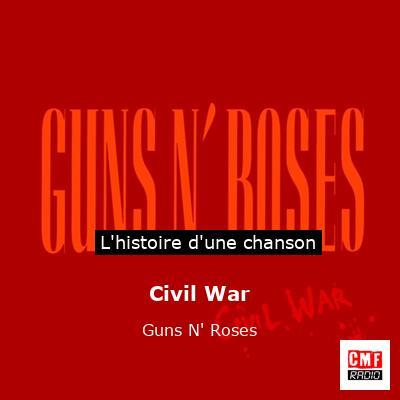 Histoire d'une chanson Civil War - Guns N' Roses