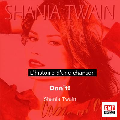 Don’t!  – Shania Twain