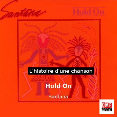 Histoire d'une chanson Hold On - Santana