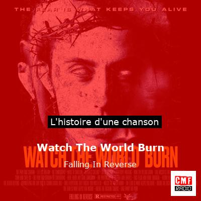 Histoire d'une chanson Watch The World Burn - Falling In Reverse