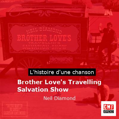 Histoire d'une chanson Brother Love's Travelling Salvation Show - Neil Diamond
