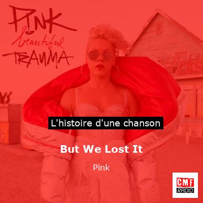 But We Lost It – Pink