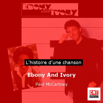 Histoire d'une chanson Ebony And Ivory - Paul McCartney