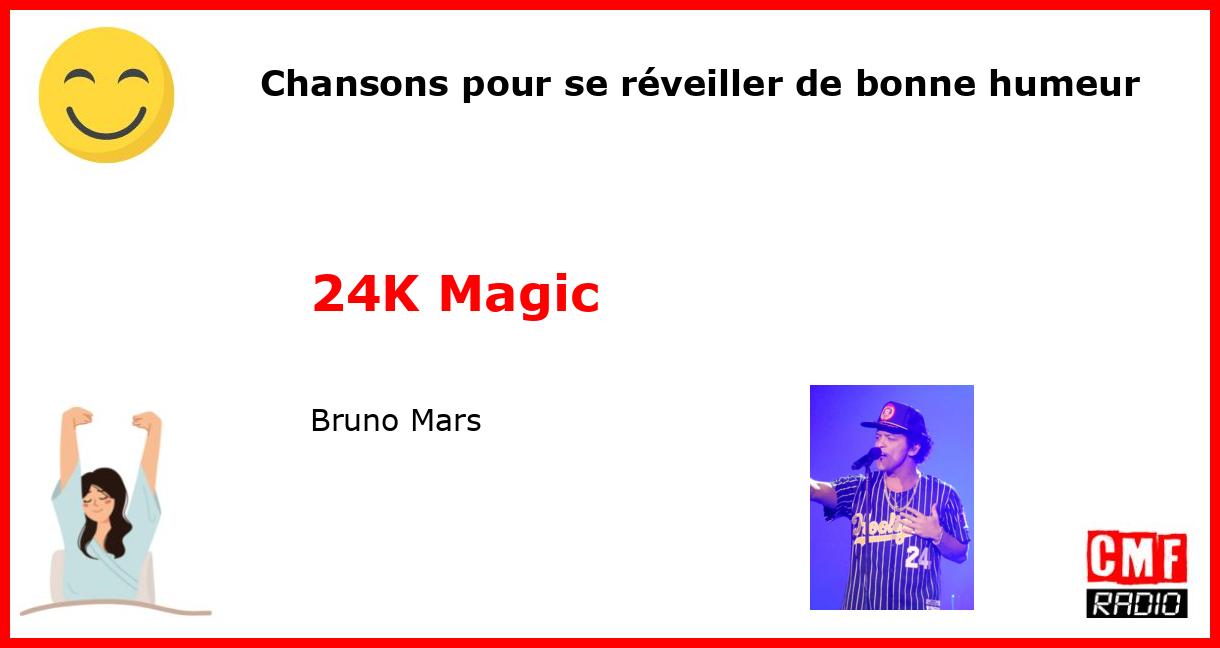 Chansons pour se réveiller de bonne humeur: 24K Magic - Bruno Mars