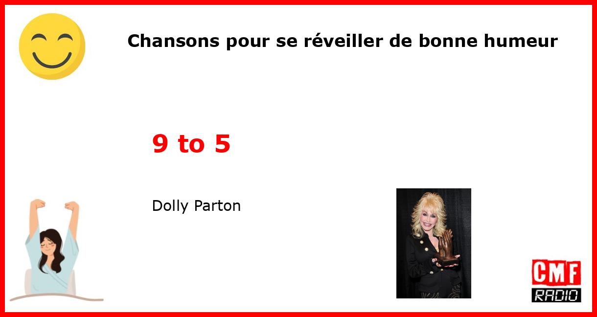 Chansons pour se réveiller de bonne humeur: 9 to 5 - Dolly Parton
