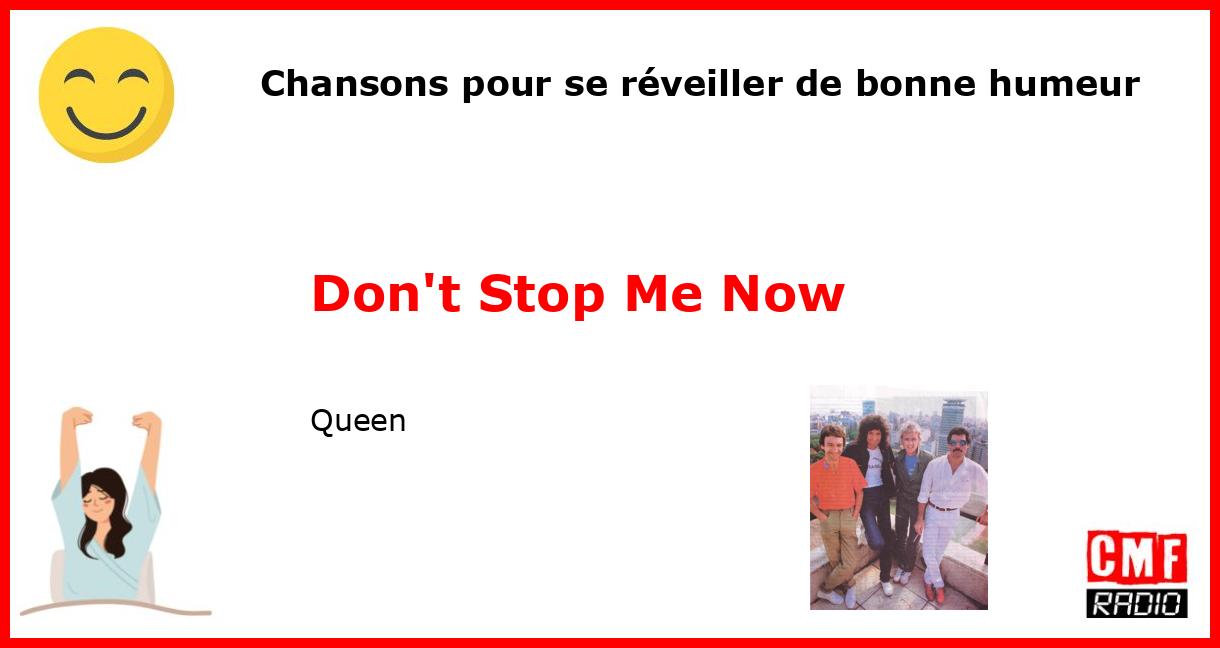 Chansons pour se réveiller de bonne humeur: Don't Stop Me Now - Queen