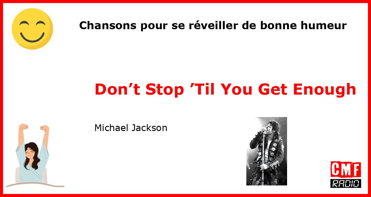 Chansons pour se réveiller de bonne humeur: Don’t Stop ’Til You Get Enough - Michael Jackson