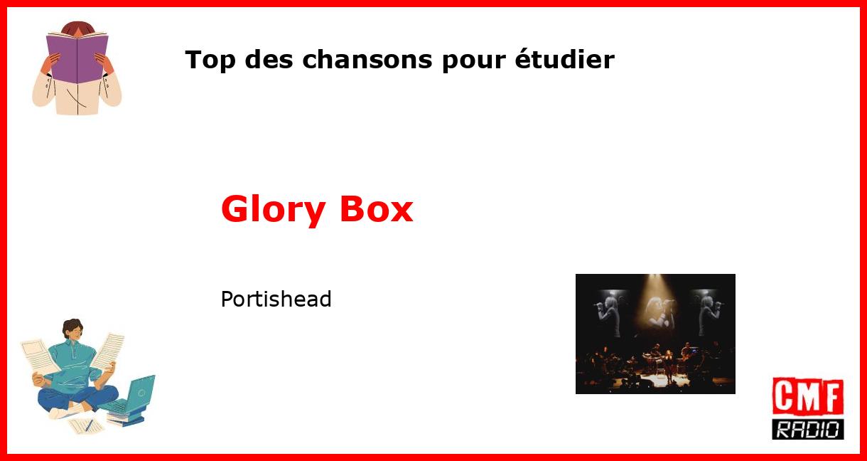 Top des chansons pour étudier: Glory Box - Portishead