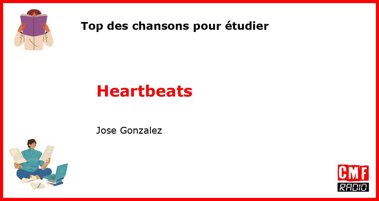 Top des chansons pour étudier: Heartbeats - Jose Gonzalez