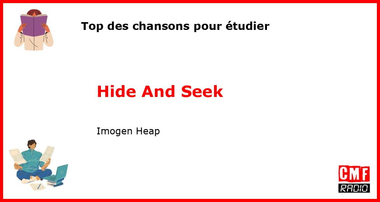 Top des chansons pour étudier: Hide And Seek - Imogen Heap