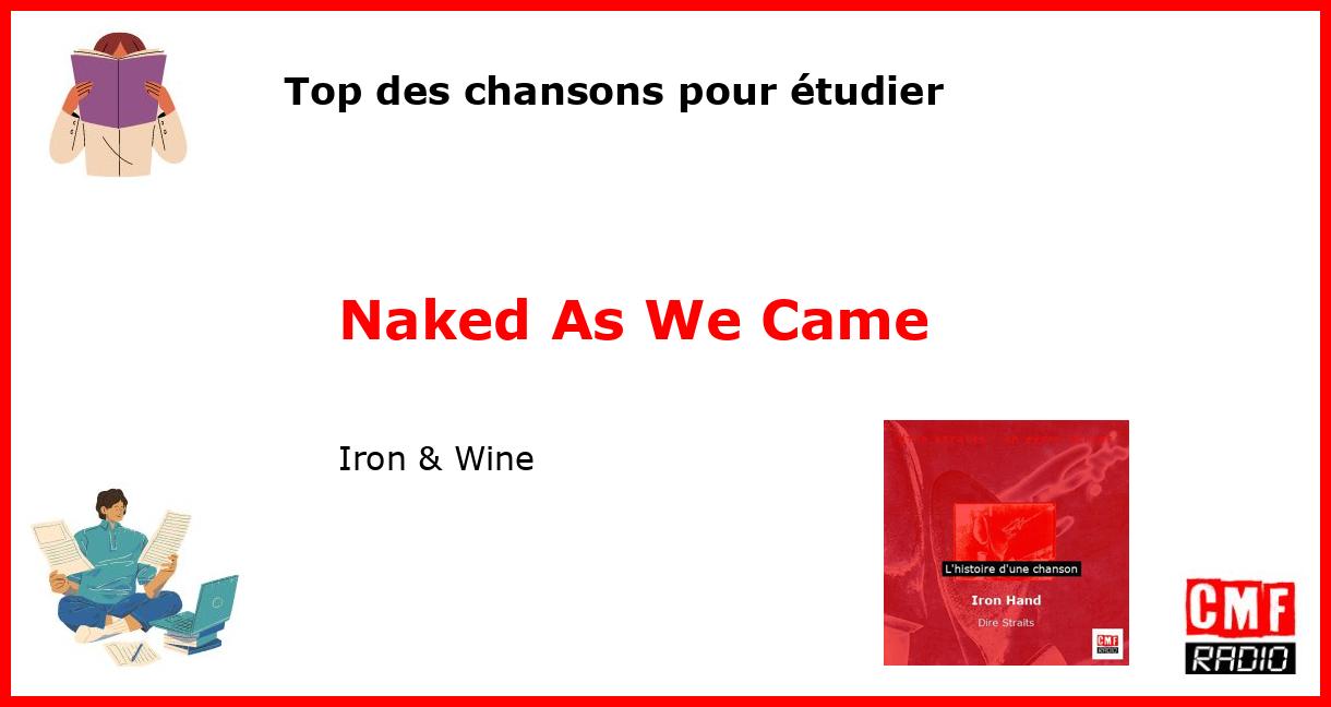 Top des chansons pour étudier: Naked As We Came - Iron & Wine