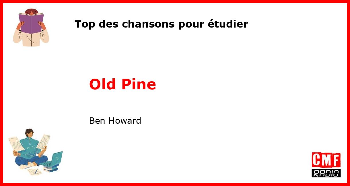 Top des chansons pour étudier: Old Pine - Ben Howard