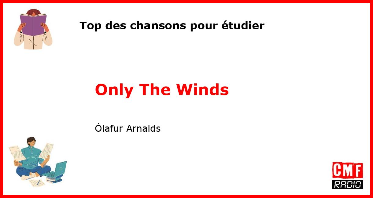 Top des chansons pour étudier: Only The Winds - Ólafur Arnalds