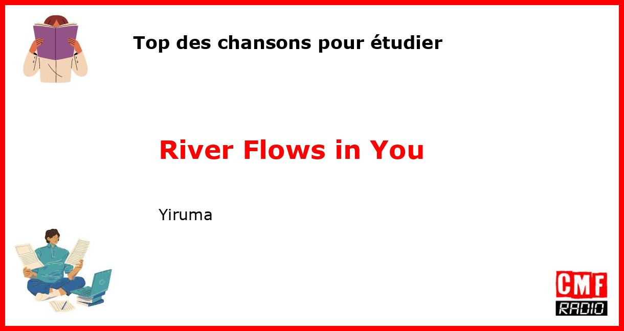 Top des chansons pour étudier: River Flows in You - Yiruma