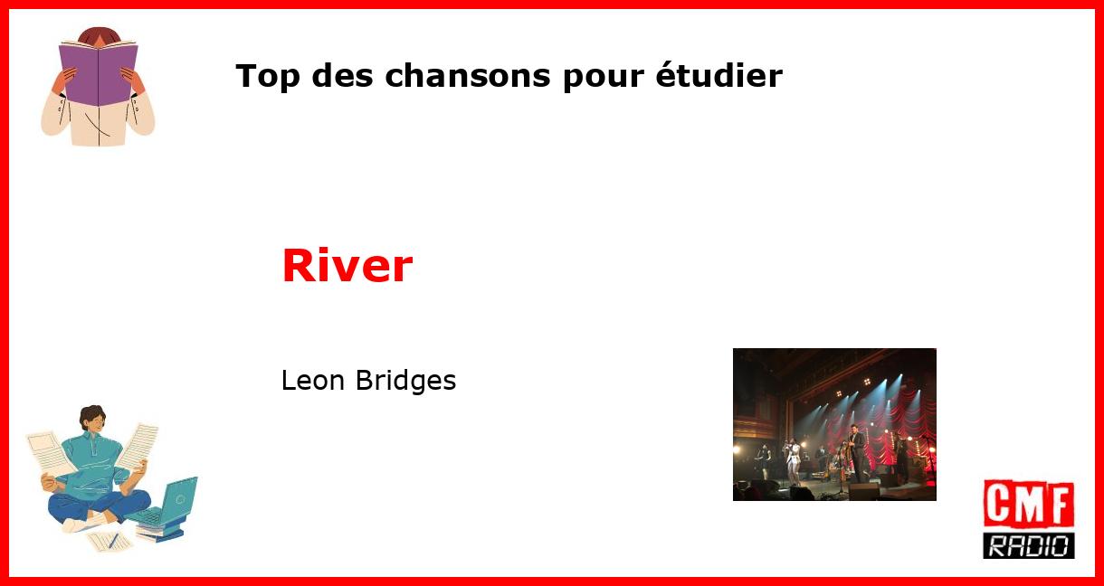 Top des chansons pour étudier: River - Leon Bridges