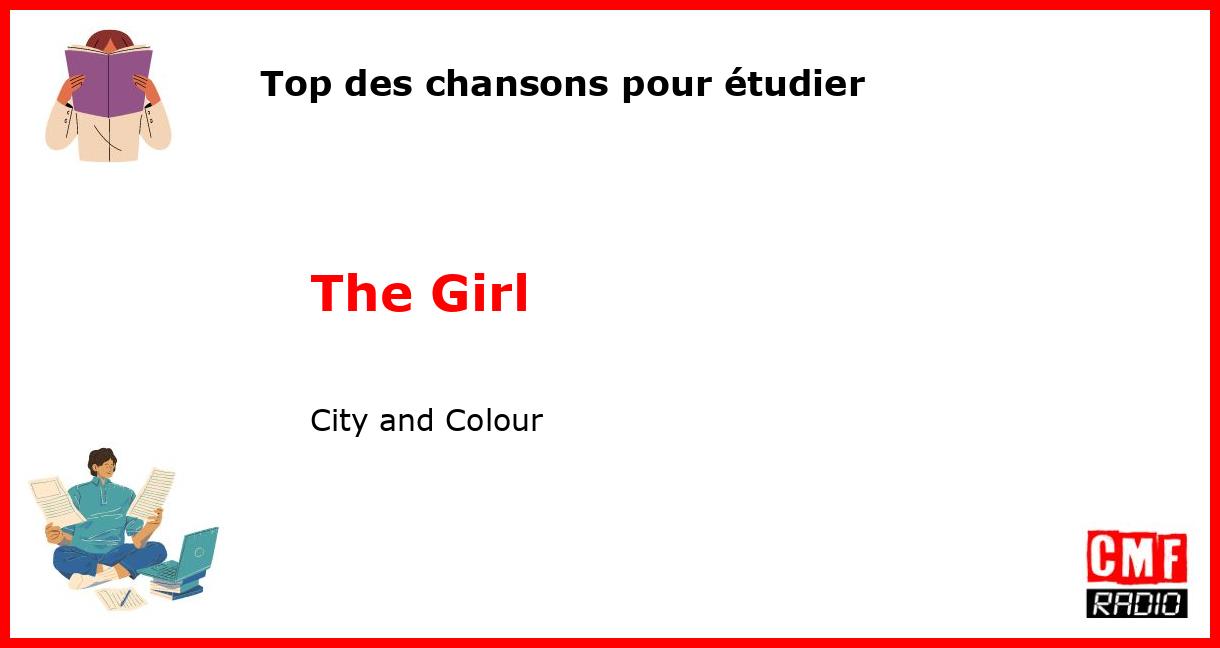 Top des chansons pour étudier: The Girl - City and Colour