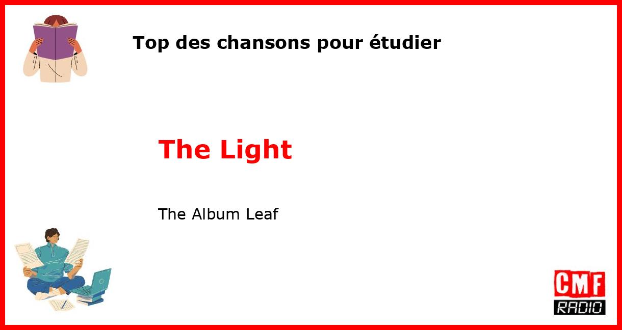 Top des chansons pour étudier: The Light - The Album Leaf