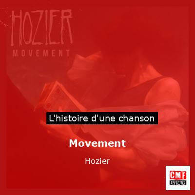 Histoire d'une chanson Movement - Hozier