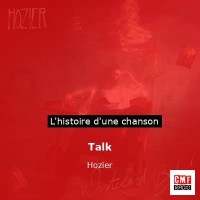 Histoire d'une chanson Talk - Hozier