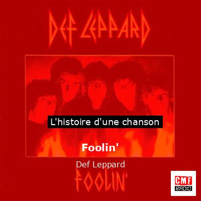 Histoire d'une chanson Foolin' - Def Leppard