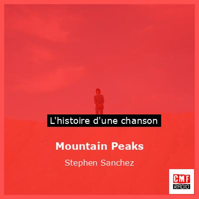 Histoire d'une chanson Mountain Peaks - Stephen Sanchez
