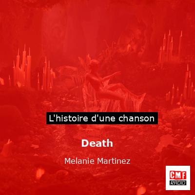 Histoire d'une chanson Death - Melanie Martinez