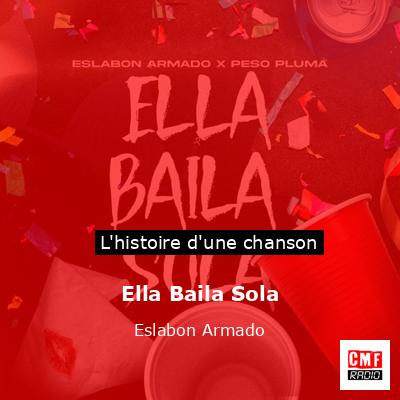Histoire d'une chanson Ella Baila Sola - Eslabon Armado