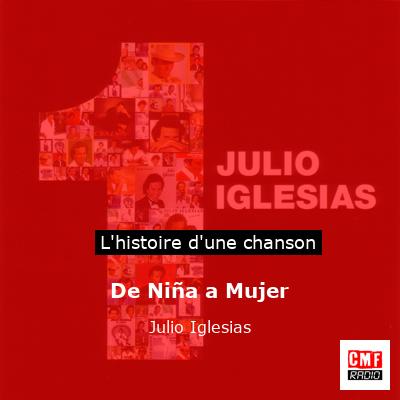 Histoire d'une chanson De Niña a Mujer - Julio Iglesias