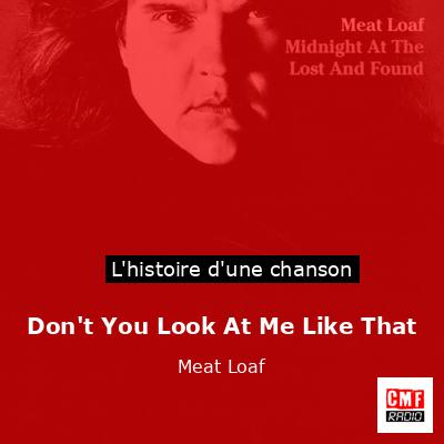 Don’t You Look At Me Like That – Meat Loaf