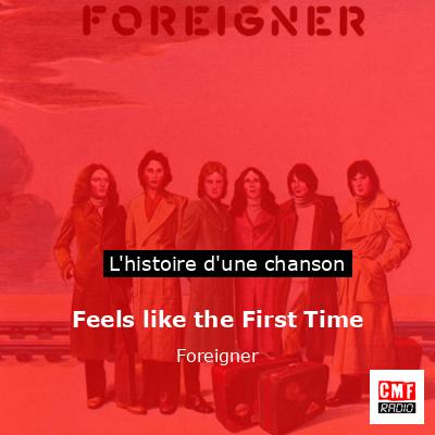 Histoire d'une chanson Feels like the First Time - Foreigner
